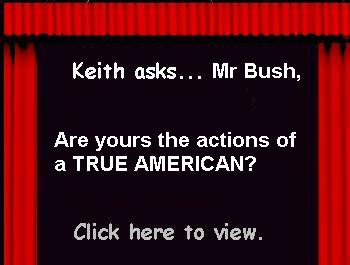 Click here to hear a question to Bush by Keith Olbermann